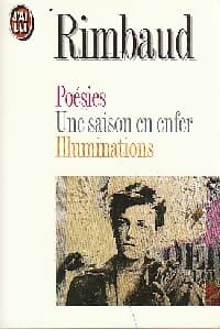 Poésies / Une saison en enfer / Illuminations - Arthur Rimbaud